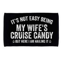 ItS Not Easy Being My WifeS Cruise Candy But Here I Am Microfiber Hand Towel