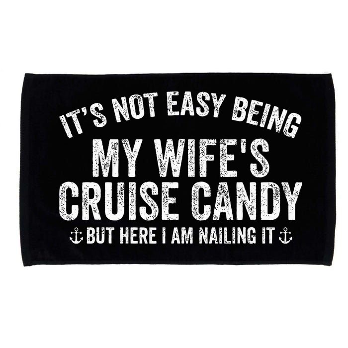 ItS Not Easy Being My WifeS Cruise Candy But Here I Am Microfiber Hand Towel