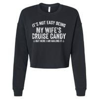 ItS Not Easy Being My WifeS Cruise Candy But Here I Am Cropped Pullover Crew