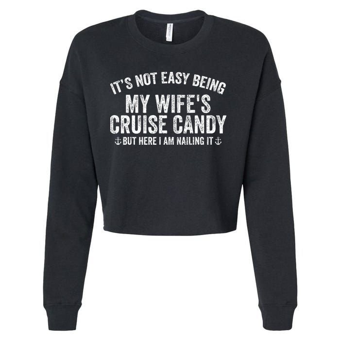 ItS Not Easy Being My WifeS Cruise Candy But Here I Am Cropped Pullover Crew