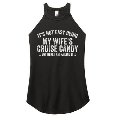 ItS Not Easy Being My WifeS Cruise Candy But Here I Am Women's Perfect Tri Rocker Tank