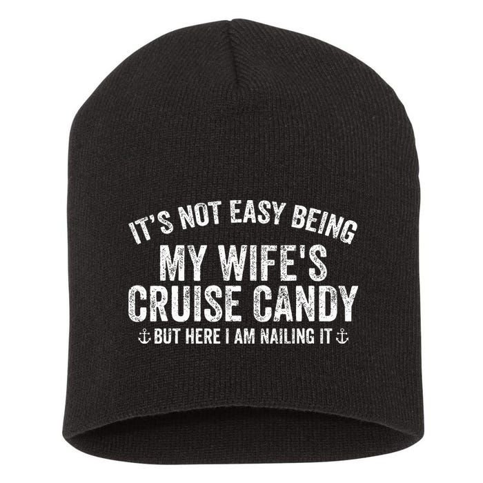 ItS Not Easy Being My WifeS Cruise Candy But Here I Am Short Acrylic Beanie