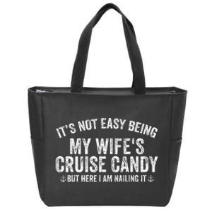 ItS Not Easy Being My WifeS Cruise Candy But Here I Am Zip Tote Bag