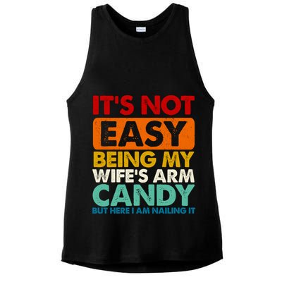 Its Not Easy Being My Wifes Arm Candy But Here I Am Funny Gift Ladies PosiCharge Tri-Blend Wicking Tank
