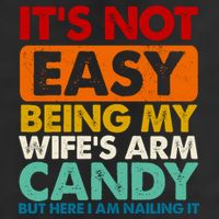 Its Not Easy Being My Wifes Arm Candy But Here I Am Funny Gift 7 Panel Mesh Trucker Snapback Hat