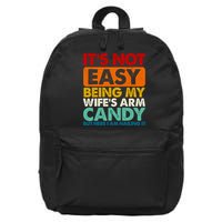 Its Not Easy Being My Wifes Arm Candy But Here I Am Funny Gift 16 in Basic Backpack