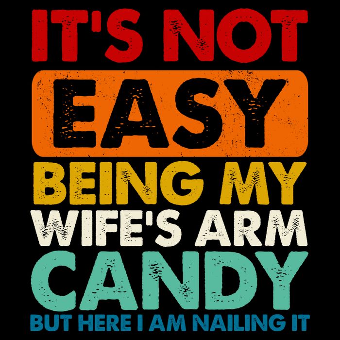 Its Not Easy Being My Wifes Arm Candy But Here I Am Funny Gift 16 in Basic Backpack