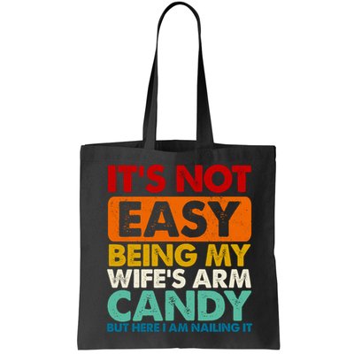Its Not Easy Being My Wifes Arm Candy But Here I Am Funny Gift Bag