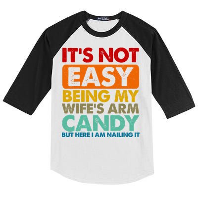 Its Not Easy Being My Wifes Arm Candy But Here I Am Funny Gift Kids Colorblock Raglan Jersey
