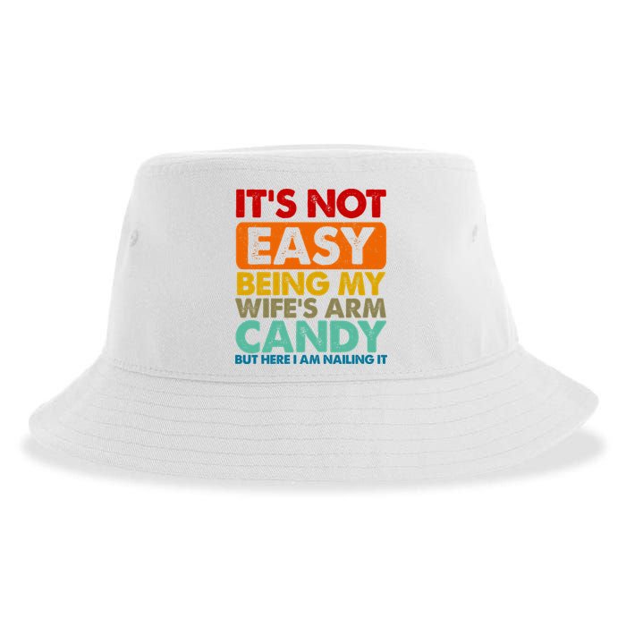 Its Not Easy Being My Wifes Arm Candy But Here I Am Funny Gift Sustainable Bucket Hat