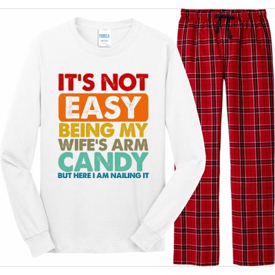 Its Not Easy Being My Wifes Arm Candy But Here I Am Funny Gift Long Sleeve Pajama Set