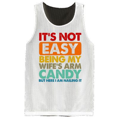 Its Not Easy Being My Wifes Arm Candy But Here I Am Funny Gift Mesh Reversible Basketball Jersey Tank