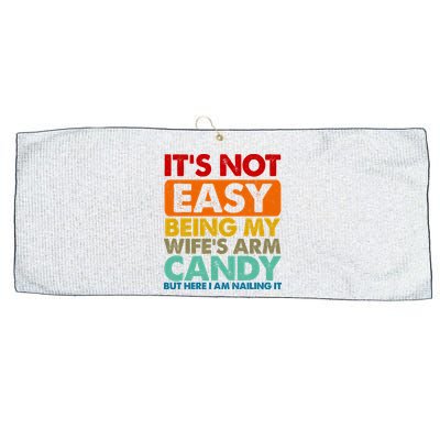 Its Not Easy Being My Wifes Arm Candy But Here I Am Funny Gift Large Microfiber Waffle Golf Towel
