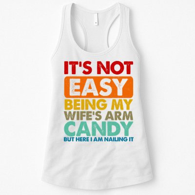 Its Not Easy Being My Wifes Arm Candy But Here I Am Funny Gift Womens Tank Top