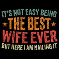 ItS Not Easy Being The Best Wife Ever Funny Wife Birthday Toddler Sweatshirt