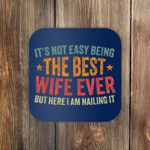 ItS Not Easy Being The Best Wife Ever Funny Wife Birthday Coaster