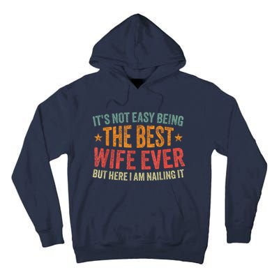 ItS Not Easy Being The Best Wife Ever Funny Wife Birthday Tall Hoodie