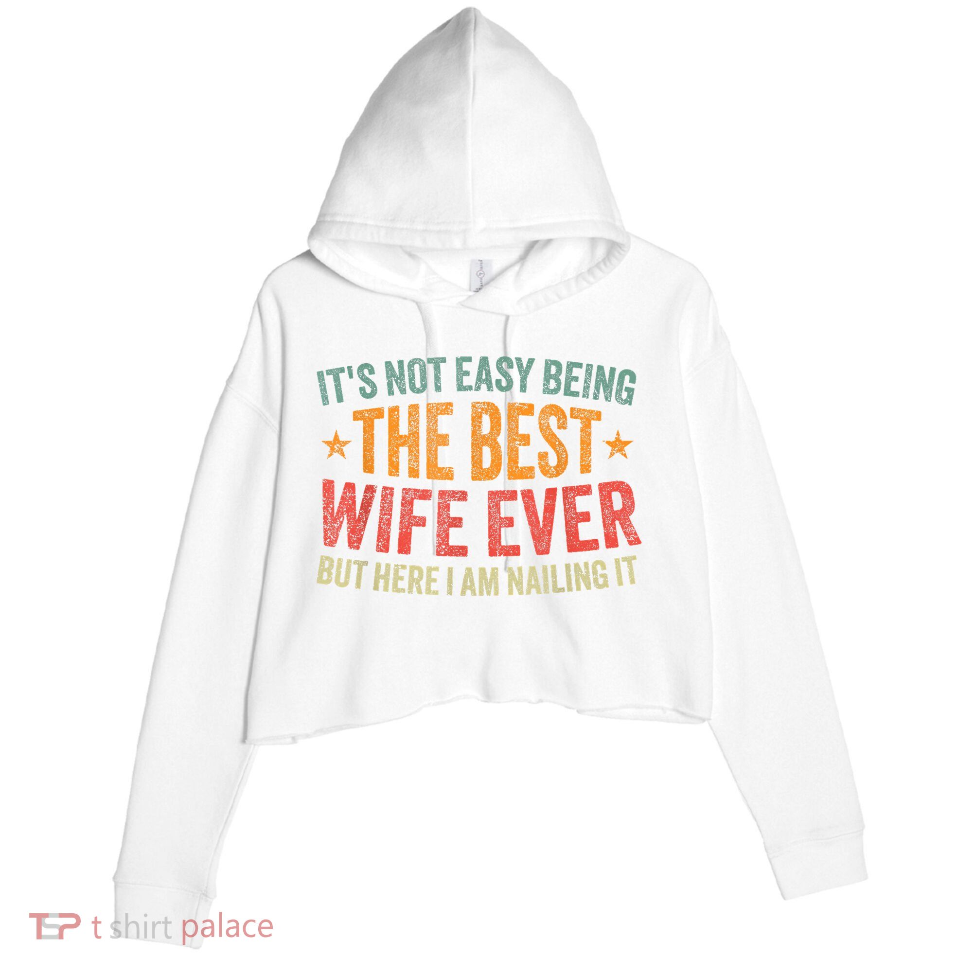 ItS Not Easy Being The Best Wife Ever Funny Wife Birthday Crop Fleece Hoodie