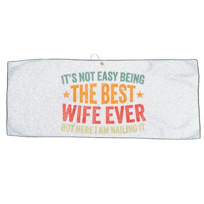 ItS Not Easy Being The Best Wife Ever Funny Wife Birthday Large Microfiber Waffle Golf Towel