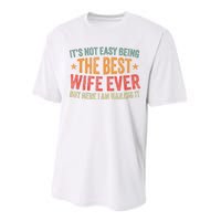 ItS Not Easy Being The Best Wife Ever Funny Wife Birthday Performance Sprint T-Shirt