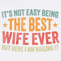 ItS Not Easy Being The Best Wife Ever Funny Wife Birthday Women's Crop Top Tee