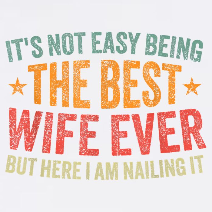 ItS Not Easy Being The Best Wife Ever Funny Wife Birthday Women's Crop Top Tee