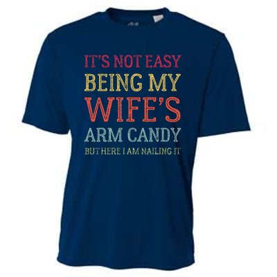 ItS Not Easy Being My WifeS Arm Candy Retro Funny Husband Cooling Performance Crew T-Shirt