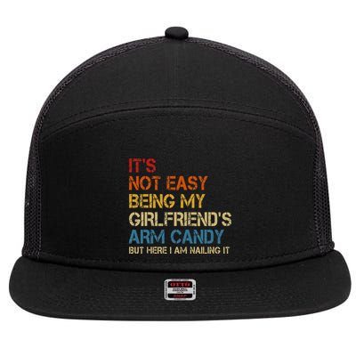 ItS Not Easy Being My GirlfriendS Arm Candy Am Nailing It 7 Panel Mesh Trucker Snapback Hat