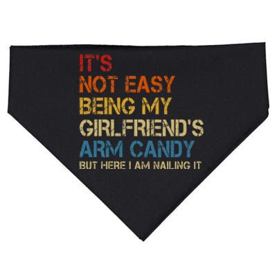 ItS Not Easy Being My GirlfriendS Arm Candy Am Nailing It USA-Made Doggie Bandana