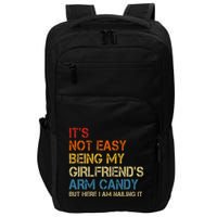 ItS Not Easy Being My GirlfriendS Arm Candy Am Nailing It Impact Tech Backpack