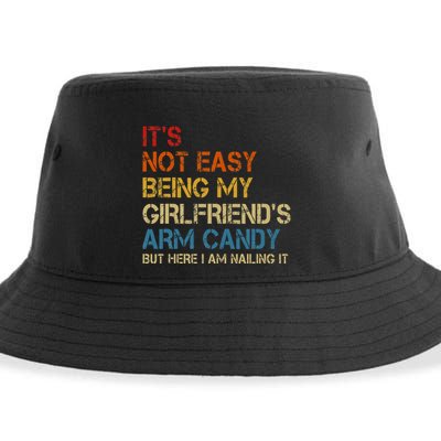 ItS Not Easy Being My GirlfriendS Arm Candy Am Nailing It Sustainable Bucket Hat