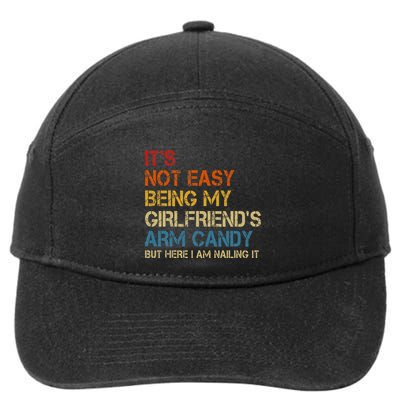 ItS Not Easy Being My GirlfriendS Arm Candy Am Nailing It 7-Panel Snapback Hat