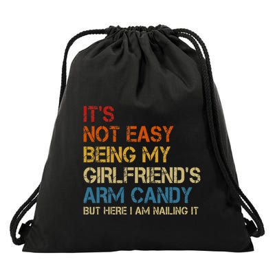 ItS Not Easy Being My GirlfriendS Arm Candy Am Nailing It Drawstring Bag