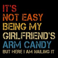 ItS Not Easy Being My GirlfriendS Arm Candy Am Nailing It Drawstring Bag