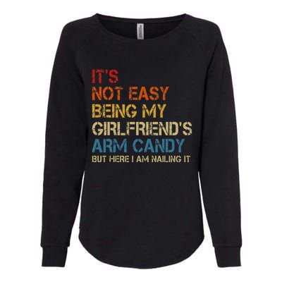 ItS Not Easy Being My GirlfriendS Arm Candy Am Nailing It Womens California Wash Sweatshirt