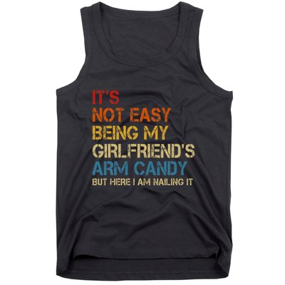 ItS Not Easy Being My GirlfriendS Arm Candy Am Nailing It Tank Top