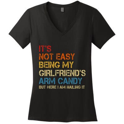 ItS Not Easy Being My GirlfriendS Arm Candy Am Nailing It Women's V-Neck T-Shirt