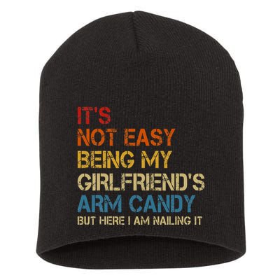 ItS Not Easy Being My GirlfriendS Arm Candy Am Nailing It Short Acrylic Beanie