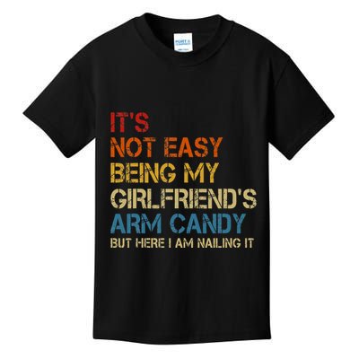 ItS Not Easy Being My GirlfriendS Arm Candy Am Nailing It Kids T-Shirt