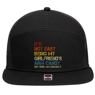 ItS Not Easy Being My GirlfriendS Arm Candy Am Nailing It 7 Panel Mesh Trucker Snapback Hat