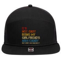 ItS Not Easy Being My GirlfriendS Arm Candy Am Nailing It 7 Panel Mesh Trucker Snapback Hat