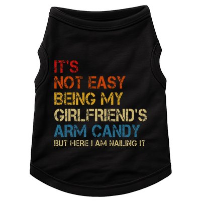 ItS Not Easy Being My GirlfriendS Arm Candy Am Nailing It Doggie Tank