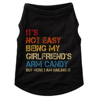 ItS Not Easy Being My GirlfriendS Arm Candy Am Nailing It Doggie Tank