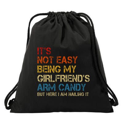 ItS Not Easy Being My GirlfriendS Arm Candy Am Nailing It Drawstring Bag