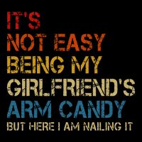 ItS Not Easy Being My GirlfriendS Arm Candy Am Nailing It Drawstring Bag