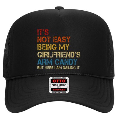 ItS Not Easy Being My GirlfriendS Arm Candy Am Nailing It Trucker Hat
