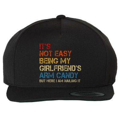 ItS Not Easy Being My GirlfriendS Arm Candy Am Nailing It Wool Snapback Cap