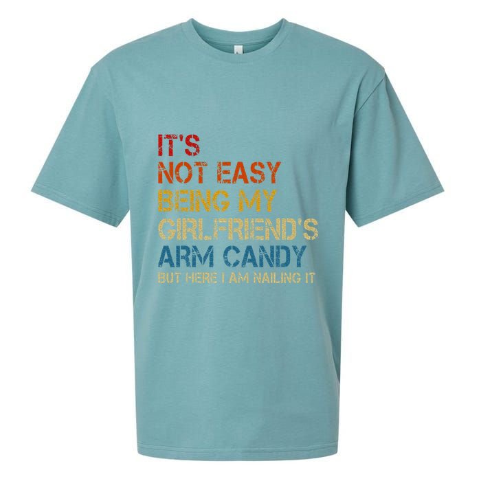 ItS Not Easy Being My GirlfriendS Arm Candy Am Nailing It Sueded Cloud Jersey T-Shirt