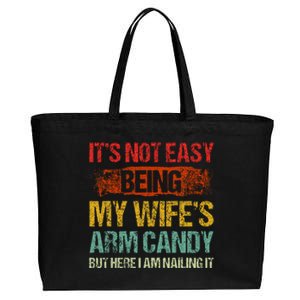 Its Not Easy Being My Wifes Arm Candy But Here I Am Nailin Cotton Canvas Jumbo Tote