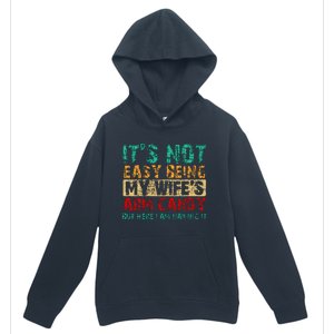 ItS Not Easy Being My WifeS Arm Candy But Here I Am Urban Pullover Hoodie